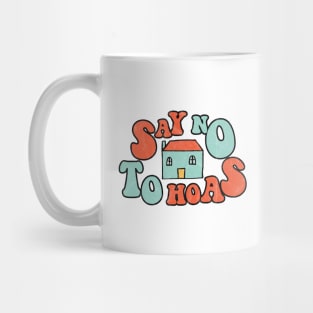 Say No to HOAs Mug